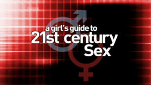 A Girl's Guide to 21st Century Sex (2006)