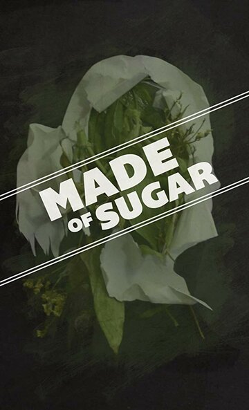 Made of Sugar трейлер (2016)