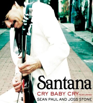 Santana Feat. Sean Paul, Joss Stone: Cry Baby Cry (2006)