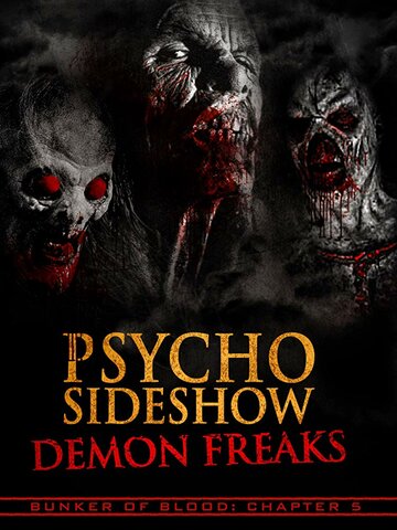 Bunker of Blood: Chapter 5: Psycho Sideshow: Demon Freaks трейлер (2018)