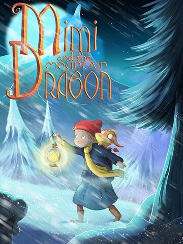 Mimi and the Mountain Dragon трейлер (2019)