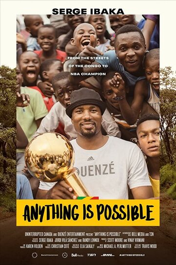 Anything is Possible: A Serge Ibaka Story трейлер (2019)