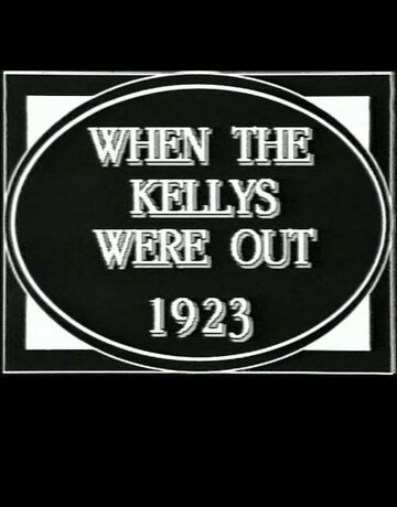 When the Kellys Were Out трейлер (1923)