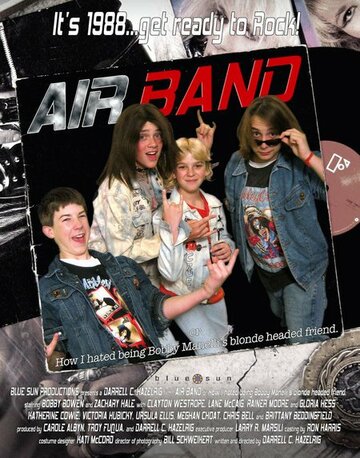 Air Band or How I Hated Being Bobby Manelli's Blonde Headed Friend трейлер (2005)
