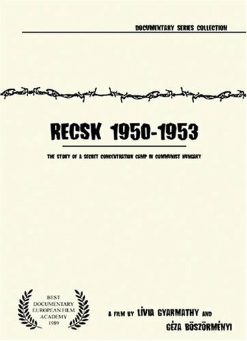 Recsk 1950-1953, egy titkos kényszermunkatábor története трейлер (1989)