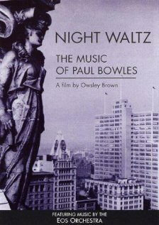 Night Waltz: The Music of Paul Bowles трейлер (2000)