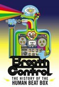 Breath Control: The History of the Human Beat Box трейлер (2002)