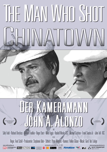 The Man Who Shot Chinatown: The Life and Work of John A. Alonzo трейлер (2007)