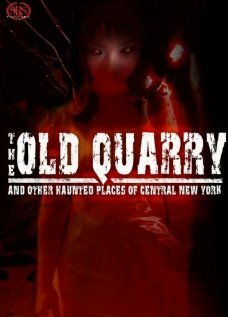 The Old Quarry and Other Haunted Places of Central New York трейлер (2006)