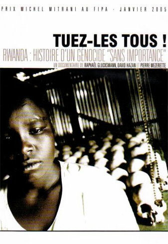 Убивайте всех! Руанда: история геноцида трейлер (2004)