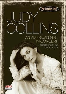 Pop Legends Live: Judy Collins - An American Girl in Concert (2005)