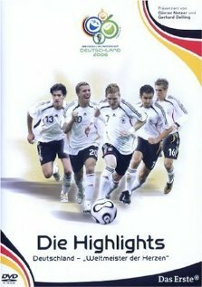 WM 2006 - Die Highlights: Deutschland, Weltmeister der Herzen трейлер (2006)