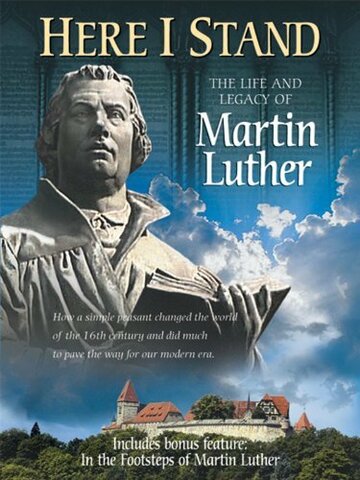 Here I Stand: The Life and Legacy of Martin Luther трейлер (2002)