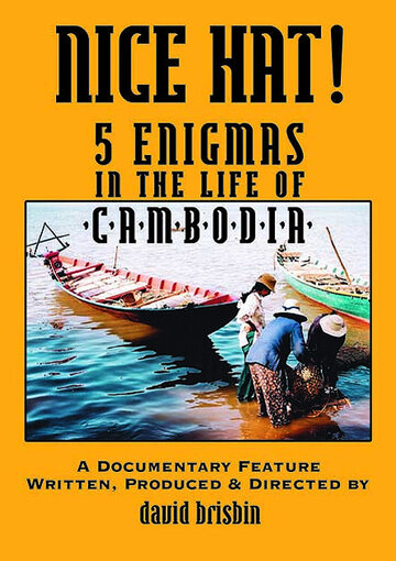 Nice Hat! 5 Enigmas in the Life of Cambodia трейлер (2006)