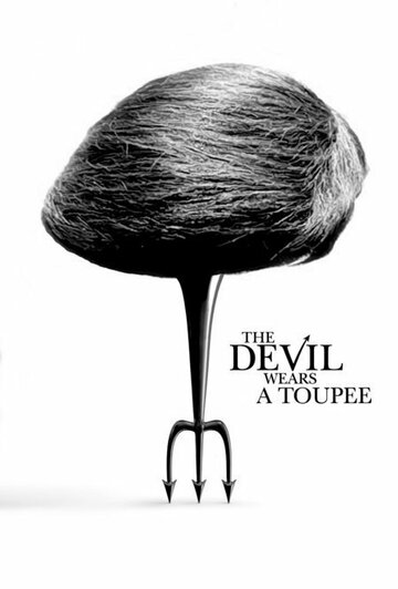 The Devil Wears a Toupee трейлер (2007)