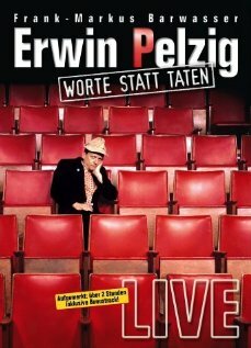 Erwin Pelzig - Worte statt Taten трейлер (2005)