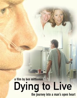 Dying to Live: The Journey Into a Man's Open Heart (2008)
