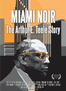 Miami Noir: The Arthur E. Teele Story трейлер (2008)