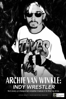 Archie Van Winkle: Indy Wrestler трейлер (2006)