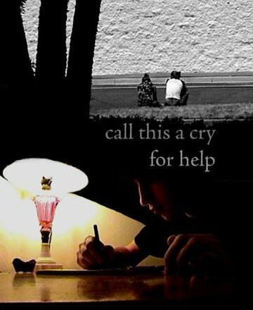 Call This a Cry for Help (2007)
