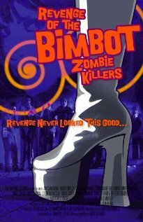 Revenge of the Bimbot Zombie Killers (2011)