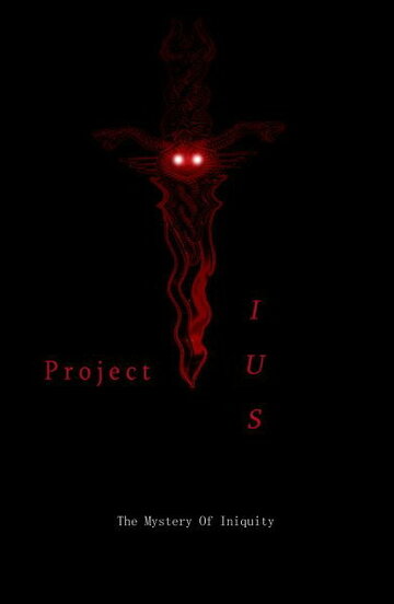 Project Ius: The Mystery of Iniquity (2009)
