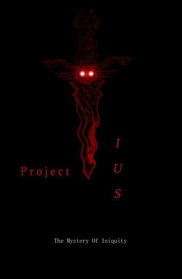 Project Ius: The Mystery of Iniquity трейлер (2009)