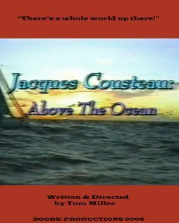 Jacques Cousteau: Above the Ocean (2005)