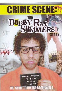 Crime Scene: The Bobby Ray Summers Story трейлер (2008)