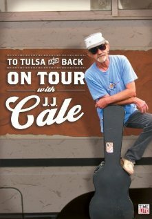 To Tulsa and Back: On Tour with J.J. Cale трейлер (2005)