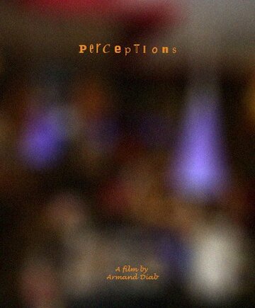 Perceptions трейлер (2009)