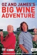 Oz & James's Big Wine Adventure трейлер (2006)