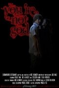 You're Not God трейлер (2011)