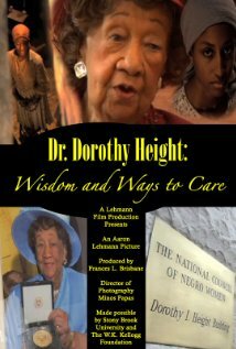 Dr. Dorothy I. Height: Wisdom and Ways to Care (2010)