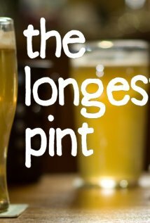 The Longest Pint (2011)