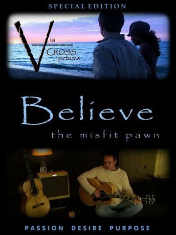 Believe: The Misfit Pawn (2011)