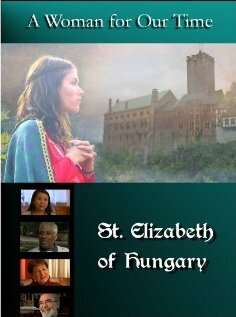 A Woman for Our Time: St. Elizabeth of Hungary трейлер (2011)