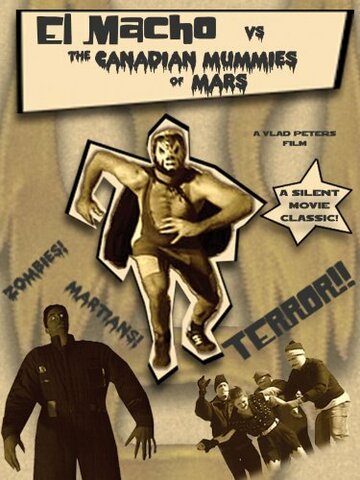 El Macho Vs. The Canadian Mummies of Mars трейлер (2003)