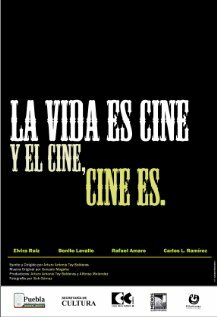 La vida es cine y el cine, cine es (2007)