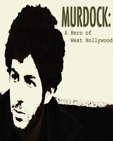 Murdock: A Hero of West Hollywood (2012)