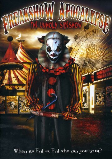 Freakshow Apocalypse: The Unholy Sideshow трейлер (2007)