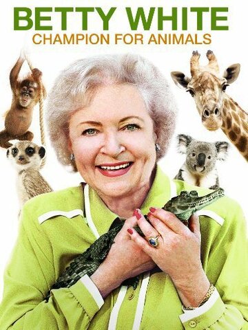 Betty White: Champion for Animals (2011)