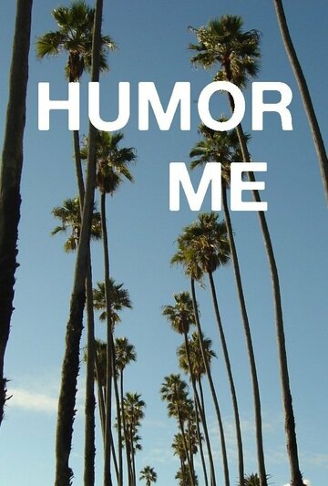 Humor Me трейлер (2013)