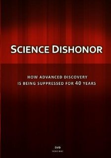 Science Dishonor: How Advanced Discovery Is Being Suppressed for 40 Years трейлер (2009)