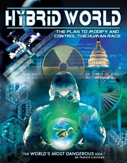 Hybrid World: The Plan to Modify and Control the Human Race (2012)