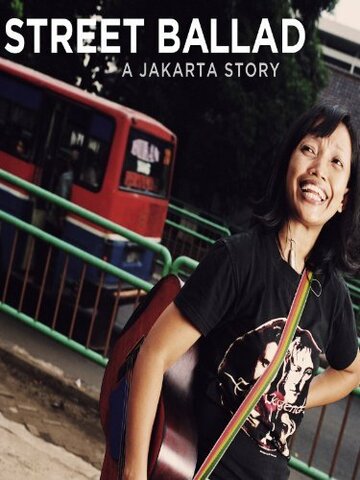 Street Ballad: A Jakarta Story (2011)