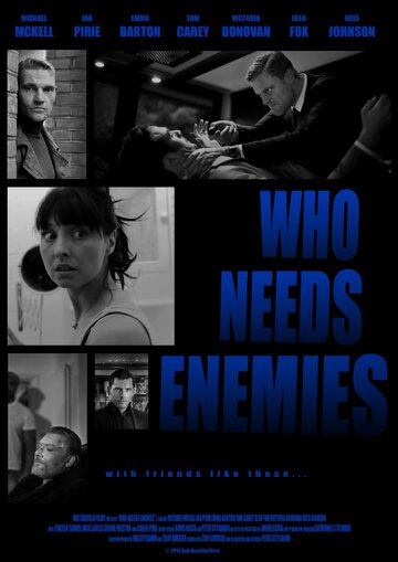 Who Needs Enemies трейлер (2013)