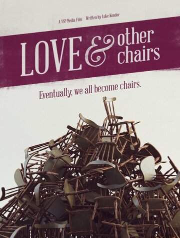 Love & Other Chairs трейлер (2014)