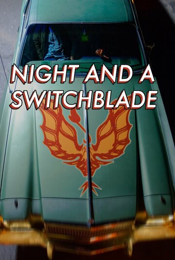 Night and a Switchblade трейлер (2013)