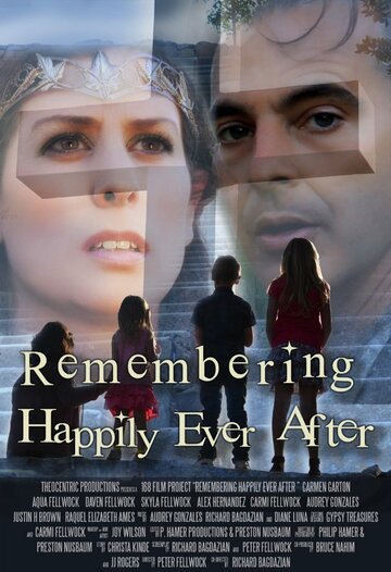 Remembering Happily Ever After (2013)